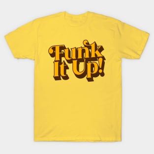 Funk It Up! T-Shirt